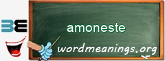 WordMeaning blackboard for amoneste